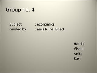 Group no. 4 ,[object Object],[object Object],[object Object],[object Object],[object Object],[object Object]
