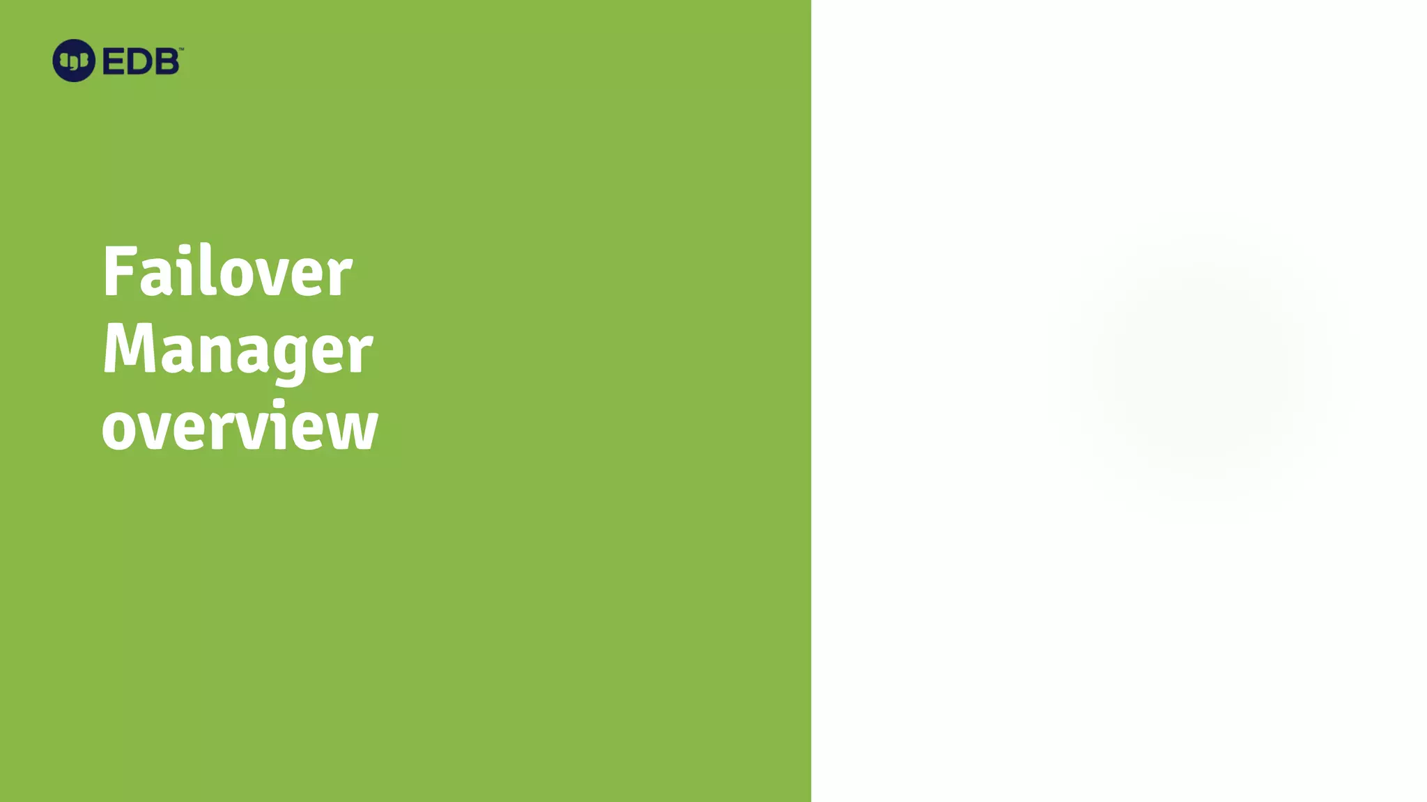 Failover
Manager
overview
 