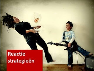 Reactiestrategieën17