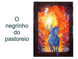 O negrinho do pastoreio 