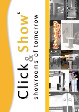 ®
Click& Show
showrooms of tomorrow
 