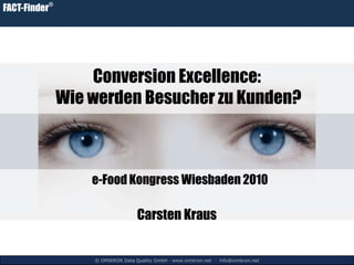 Conversion Excellence: Wie werden Besucher zu Kunden? Carsten Kraus e-Food Kongress Wiesbaden 2010 
