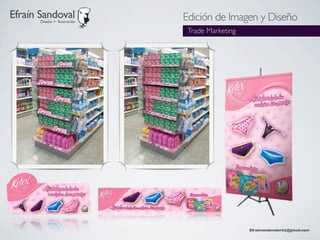 Efraín Sandoval
       Diseño + Ilustración
                              Edición de Imagen y Diseño
                               Trade Marketing




                                                 Efraínsandovalortiz@gmail.com
 