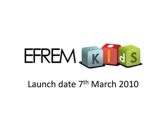 Launch date   7th   March 2010
 