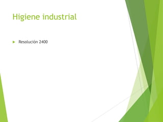 Higiene industrial


Resolución 2400

 