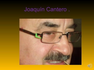 Joaquín Cantero .
 