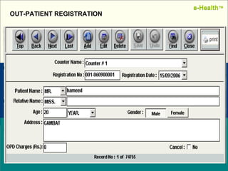 Name:  Designation: Date: February, 2004 OUT-PATIENT REGISTRATION e-Health ™ e-Health ™ 