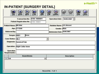 Name:  Designation: Date: February, 2004 IN-PATIENT [SURGERY DETAIL] e-Health ™ e-Health ™ 
