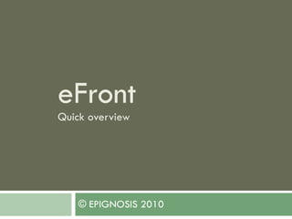 eFront Quick overview © EPIGNOSIS 2010 