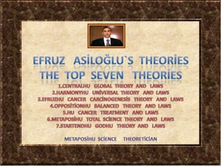 Efruz  asiloğlu`s  theories = the  top  seven   theories   5