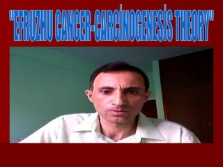 Efruzhu cancer carcinogenesis theory videos slight s1