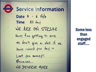 Some less
than
engaged
staff….

 
