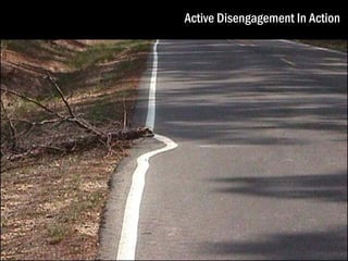 Active Disengagement In Action

 