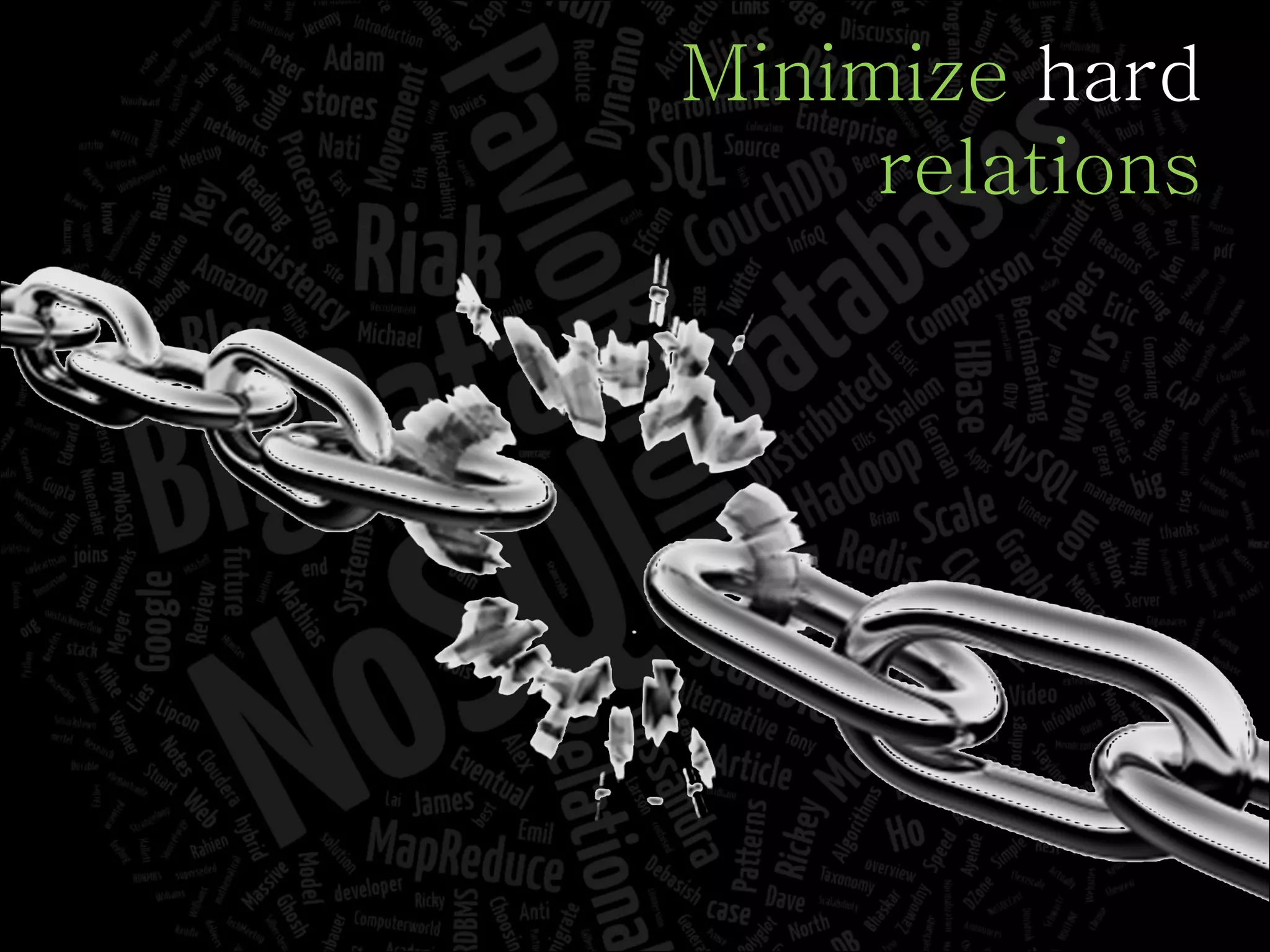 Minimize  hard relations 