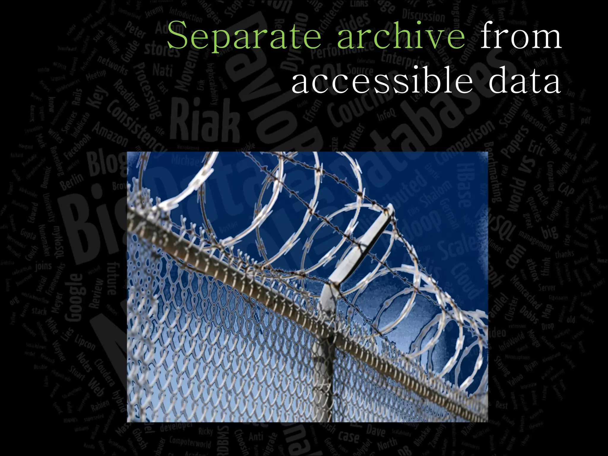 Separate archive  from accessible data 