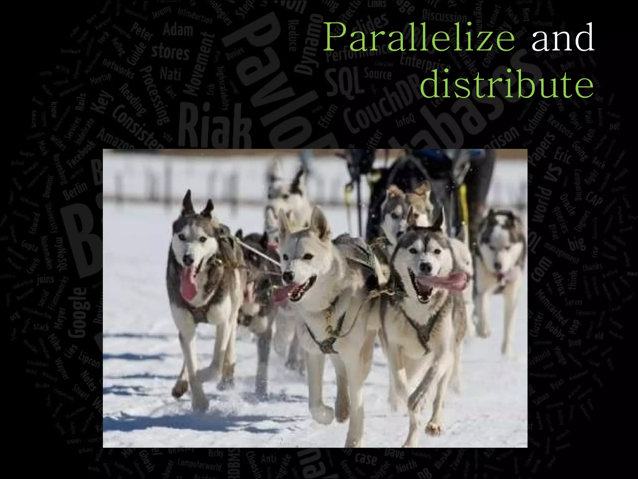 Parallelize  and distribute 