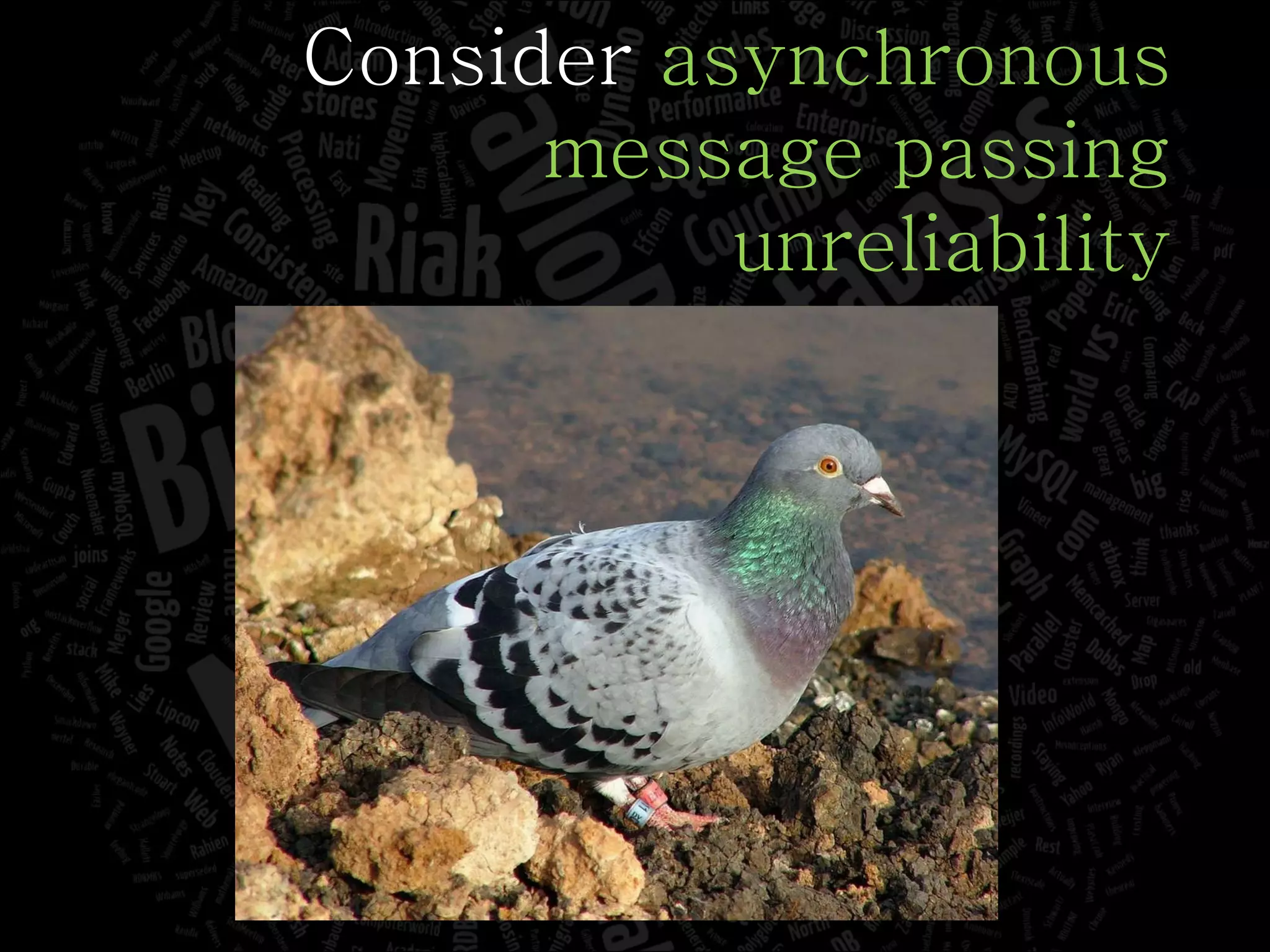 Consider  asynchronous message passing unreliability 