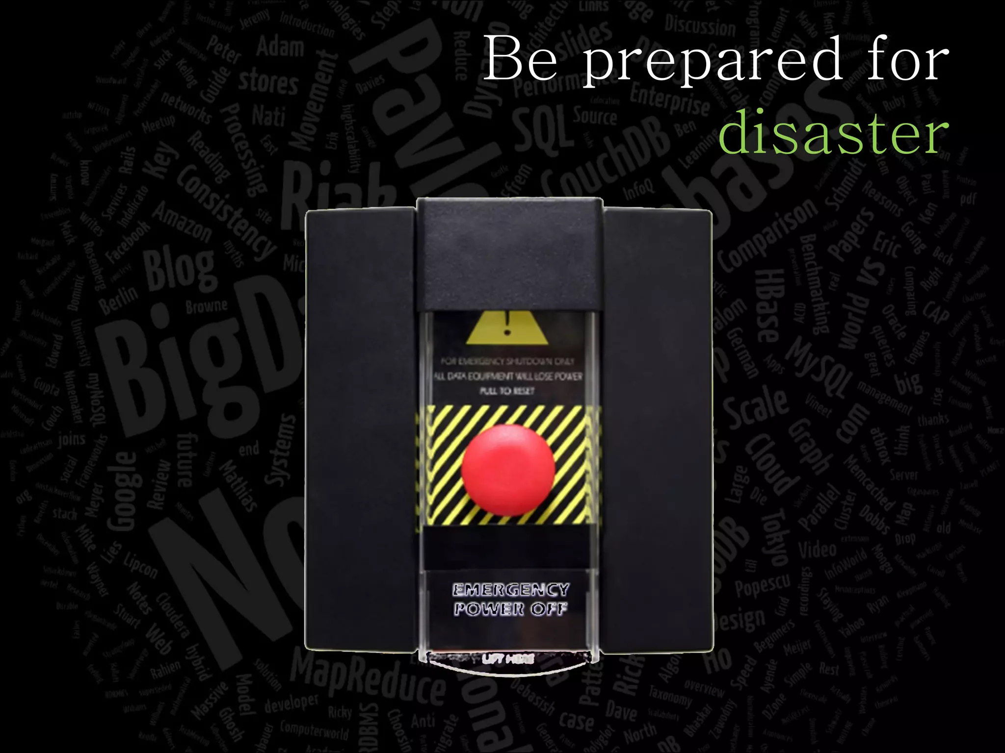 Be prepared for disaster 