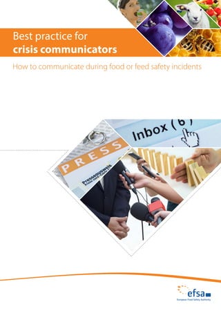 Best practice for
crisis communicators
How to communicate during food or feed safety incidents
 