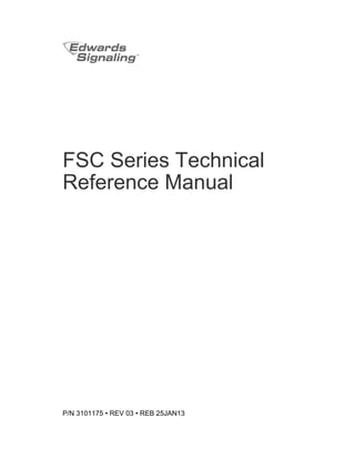 FSC Series Technical
Reference Manual
P/N 3101175 • REV 03 • REB 25JAN13
 