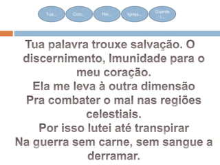 Tua... Com... Rei... Igreja...
Guarde
i...
 