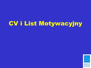 CV i List Motywacyjny

 