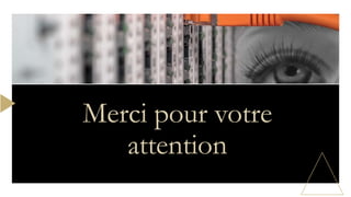 Merci pour votre
attention
 
