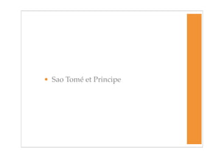 • Sao Tomé et Principe
 