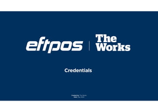 Credentials
Created by: The Works
Date: May 2020
 