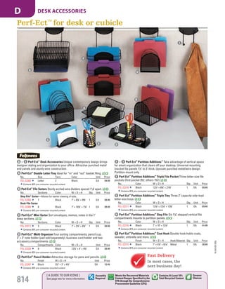 A Perf-Ect™
Double Letter Tray Ideal for “in” and “out” basket filing.
No. Size Tiers Color Unit Price
FEL-22302 Letter 2 Black EA 34.99
Contains 95% pre-consumer recycled content.
B Perf-Ect™
File Sorters Sturdy arched wire dividers spaced 11
/8" apart.
No. Sections Color W × D × H Qty. Unit Price
Step File®
Sorter—Allows for easier viewing of tabs.
FEL-22303 7 Black 7" × 87
/8" × 93
/8" 1 EA 28.49
Desk File Sorter
FEL-22304 8 Black 7" × 101
/8" × 71
/8" 1 EA 28.49
Contains 95% pre-consumer recycled content.
C Perf-Ect™
Mini Sorter Sort envelopes, memos, notes in the 1"
deep sections.
No. Sections Color W × D × H Qty. Unit Price
FEL-22311 3 Black 7" × 31
/2" × 47
/8" 1 EA 20.99
Contains 95% pre-consumer recycled content.
D Perf-Ect™
Multi Organizer Four sorting compartments, pencil cup,
3" × 3" note holder (pad sold separately), business card holder and two
accessory compartments.
No. Compartments Color W × D × H Unit Price
FEL-22326 9 Black 127
/8" × 4" × 43
/4" EA 28.49
Contains 95% pre-consumer recycled content.
E Perf-Ect™
Pencil Holder Attractive storage for pens and pencils.
No. Finish W × D × H Unit Price
FEL-22307 Black 31
/2" × 3" × 47
/8" EA 12.49
Contains 95% pre-consumer recycled content.
F Perf-Ect™
Partition Additions™
Triple File Pocket Three letter-size file
pockets (first pocket 33
/8", others 15
/8").
No. Color W × D × H Qty. Unit Price
FEL-22318 Black 121
/2" × 63
/4" × 213
/8" 1 EA 69.49
Contains 95% pre-consumer recycled content.
G Perf-Ect™
Partition Additions™
Triple Tray Three 2" capacity side-load
letter-size trays.
No. Color W × D × H Qty. Unit Price
FEL-22317 Black 121
/8" × 121
/8" × 123
/8" 1 EA 69.49
Contains 95% pre-consumer recycled content.
H Perf-Ect™
Partition Additions™
Step File Six 11
/8" stepped vertical file
compartments mounts to partition panels.
No. Color W × D × H Qty. Unit Price
FEL-22316 Black 7" × 10" × 131
/8" 1 EA 41.99
Contains 95% pre-consumer recycled content.
I Perf-Ect™
Partition Additions™
Coat Hook Double hook holds coats,
sweater, umbrella and more.
No. Finish W × D × H Hook Material Qty. Unit Price
FEL-22315 Black 7" × 41
/8" × 61
/16" Metal 1 EA 28.49
Contains 95% pre-consumer recycled content.
A
B
C
DE
F
G
H
I
Perf-Ect™
for desk or cubicle
A – E Perf-Ect™
Desk Accessories Unique contemporary design brings
designer styling and organization to your office. Attractive punched metal
end panels and sturdy wire construction.
F – I Perf-Ect™
Partition Additions™
Take advantage of vertical space
for smart organization that clears off your desktop. Universal mounting
bracket fits panels 11
/2" to 3" thick. Upscale punched metal/wire design.
Partition mount only.
Fast Delivery
In most cases, the
next business day!
15-GV-GV-EGL
814
[ A GUIDE TO OUR ICONS ]
See page two for more information
Greener
Choices
Assembly
Required
Contains At Least 10%
Total Recycled Content
Meets the Recovered Materials
Content Ranges Specified by the
EPA through the Comprehensive
Procurement Guideline (CPG)
DESK ACCESSORIESD
Job Name USSR18679 Everything for the Workplace
DISTRIBUTION LIST
File Name USSR18679_P3_GOVERNMENT_F0814_C0794
Proof Date October 1, 2014 3:26 PM PAGE CONTROL
Page Info BLEED +0p9 TRIM 8.0625 × 10.375
P3
GOVERNMENT814
◊ Pricing
0794
PE:DP
PM:KS
SIG
Z
•••
USSR18679_P3_GOVERNMENT_F0814_C0794.indd 814 10/1/14 3:25 PM
 