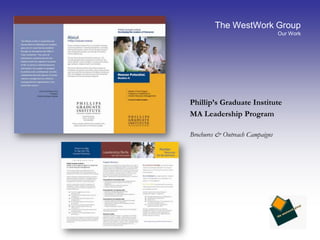 The WestWork GroupOur WorkPhillip’s Graduate InstituteMA Leadership ProgramBrochures & Outreach Campaigns