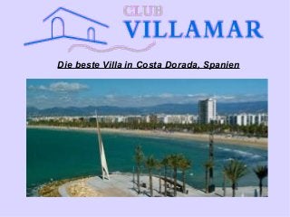Die beste Villa in Costa Dorada, Spanien
 