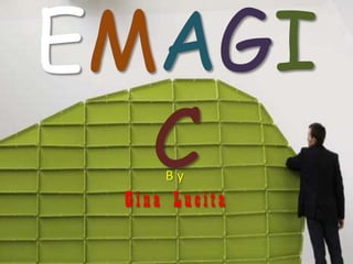 EMAGI
  C  By
 Gina Lucita
 