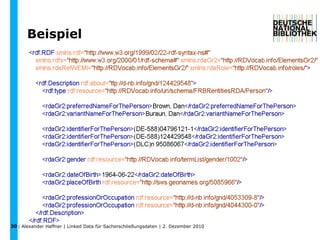 14WerkTW: Joseph und seine BrüderFW: RomanDW: 1926 - 1943ist realisiertExpression 1FE: TextSp: deutschExpression 2FE: Gesprochenes WortSp: deutschExpression XFE: TextSp: englisch…ist verkörpert……………………Manifestation 1aTM: Joseph und seine BrüderEO: Frankfurt, MVerl: S. FischerEJ: 2005UmD: 1323 S.AbD: 22 cmIDM: ISBN-13 978-3-10-048391-1ist einExempar1a_1IDE: 2007 A 74834Exempar1a_2IDE: 2007 A 93683| Alexander Haffner | Linked Data für Sacherschließungsdaten | 2. Dezember 2010 