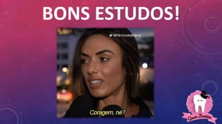 BONS ESTUDOS!
 