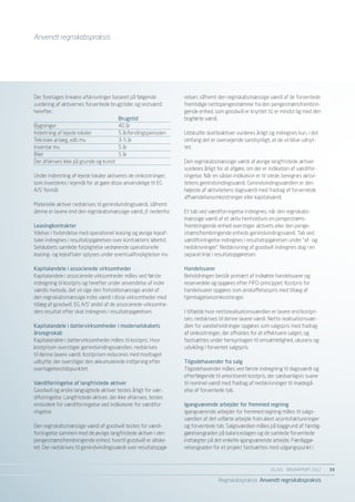 Anvendt regnskabspraksis




Der foretages lineære afskrivninger baseret på følgende           relsen, såfremt den regnskabsmæssige værdi af de forventede
vurdering af aktivernes forventede brugstider og restværdi        fremtidige nettopengestrømme fra den pengestrømsfrembrin-
herefter:                                                         gende enhed, som goodwill er knyttet til, er mindst lig med den
	                                     Brugstid                    bogførte værdi.
Bygninger	                            40 år
Indretning af lejede lokaler	         5 år/bindingsperioden       Udskudte skatteaktiver vurderes årligt og indregnes kun, i det
Tekniske anlæg, edb mv.	              3-5 år                      omfang det er overvejende sandsynligt, at de vil blive udnyt-
Inventar mv.	                         5 år                        tet.
Biler	                                5 år
Der afskrives ikke på grunde og kunst                             Den regnskabsmæssige værdi af øvrige langfristede aktiver
                                                                  vurderes årligt for at afgøre, om der er indikation af værdifor-
Under indretning af lejede lokaler aktiveres de omkostninger,     ringelse. Når en sådan indikation er til stede, beregnes aktivi-
som investeres i lejemål for at gøre disse anvendelige til EG     tetens genindvindingsværdi. Genindvindingsværdien er den
A/S’ formål.                                                      højeste af aktivitetens dagsværdi med fradrag af forventede
                                                                  afhændelsesomkostninger eller kapitalværdi.
Materielle aktiver nedskrives til genindvindingsværdi, såfremt
denne er lavere end den regnskabsmæssige værdi, jf. nedenfor.     Et tab ved værdiforringelse indregnes, når den regnskabs-
                                                                  mæssige værdi af et aktiv henholdsvis en pengestrøms-
Leasingkontrakter                                                 frembringende enhed overstiger aktivets eller den penge-
Ydelser i forbindelse med operationel leasing og øvrige lejeaf-   strømsfrembringende enheds genindvindingsværdi. Tab ved
taler indregnes i resultatopgørelsen over kontraktens løbetid.    værdiforringelse indregnes i resultatopgørelsen under ”af- og
Selskabets samlede forpligtelse vedrørende operationelle          nedskrivninger”. Nedskrivning af goodwill indregnes dog i en
leasing- og lejeaftaler oplyses under eventualforpligtelser mv.   separat linje i resultatopgørelsen.

Kapitalandele i associerede virksomheder                          Handelsvarer
Kapitalandele i associerede virksomheder måles ved første         Beholdningen består primært af indkøbte handelsvarer og
indregning til kostpris og herefter under anvendelse af indre     reservedele og opgøres efter FIFO-princippet. Kostpris for
værdis metode, det vil sige den forholdsmæssige andel af          handelsvarer opgøres som anskaffelsespris med tillæg af
den regnskabsmæssige indre værdi i disse virksomheder med         hjemtagelsesomkostninger.
tillæg af goodwill. EG A/S’ andel af de associerede virksomhe-
ders resultat efter skat indregnes i resultatopgørelsen.          I tilfælde hvor nettorealisationsværdien er lavere end kostpri-
                                                                  sen, nedskrives til denne lavere værdi. Netto-realisationsvær-
Kapitalandele i dattervirksomheder i moderselskabets              dien for varebeholdninger opgøres som salgspris med fradrag
årsregnskab                                                       af omkostninger, der afholdes for at effektuere salget, og
Kapitalandele i dattervirksomheder måles til kostpris. Hvor       fastsættes under hensyntagen til omsættelighed, ukurans og
kostprisen overstiger genindvindingsværdien, nedskrives           udvikling i forventet salgspris.
til denne lavere værdi. Kostprisen reduceres med modtaget
udbytte, der overstiger den akkumulerede indtjening efter         Tilgodehavender fra salg
overtagelsestidspunktet.                                          Tilgodehavender måles ved første indregning til dagsværdi og
                                                                  efterfølgende til amortiseret kostpris, der sædvanligvis svarer
Værdiforringelse af langfristede aktiver                          til nominel værdi med fradrag af nedskrivninger til imødegå-
Goodwill og andre langsigtede aktiver testes årligt for vær-      else af forventede tab.
diforringelse. Langfristede aktiver, der ikke afskrives, testes
endvidere for værdiforringelse ved indikatorer for værdifor-      Igangværende arbejder for fremmed regning
ringelse.                                                         Igangværende arbejder for fremmed regning måles til salgs-
                                                                  værdien af det udførte arbejde fratrukket acontofaktureringer
Den regnskabsmæssige værdi af goodwill testes for værdi-          og forventede tab. Salgsværdien måles på baggrund af færdig-
forringelse sammen med de øvrige langfristede aktiver i den       gørelsesgraden på balancedagen og de samlede forventede
pengestrømsfrembringende enhed, hvortil goodwill er alloke-       indtægter på det enkelte igangværende arbejde. Færdiggø-
ret. Der nedskrives til genindvindingsværdi over resultatopgø-    relsesgraden for et projekt fastsættes med udgangspunkt i



                                                                                                            EG A/S ÅRSRAPPORT 2012	   33

                                                                                  Regnskabspraksis Anvendt regnskabspraksis
 