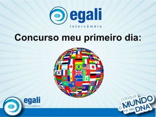. Concurso meu primeiro dia: 