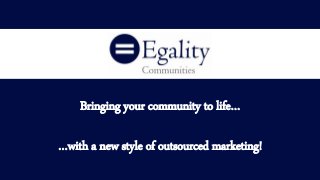 Bringing your community to life…
…with a new style of outsourced marketing!
 
