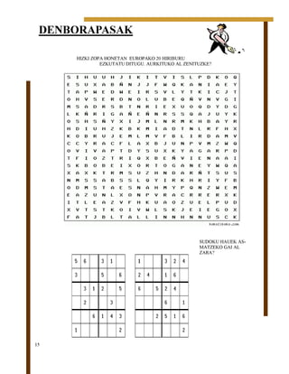 DENBORAPASAK
HIZKI ZOPA HONETAN EUROPAKO 20 HIRIBURU
EZKUTATU DITUGU. AURKITUKO AL ZENITUZKE?

SUDOKU HAUEK ASMATZEKO GAI AL
ZARA?

15

 