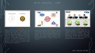 W HY EG ATE - USP
Warranty Up to 3 years
Egate's projector are made tough and are
designed to last years. These come with
...