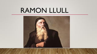 RAMON LLULL
 