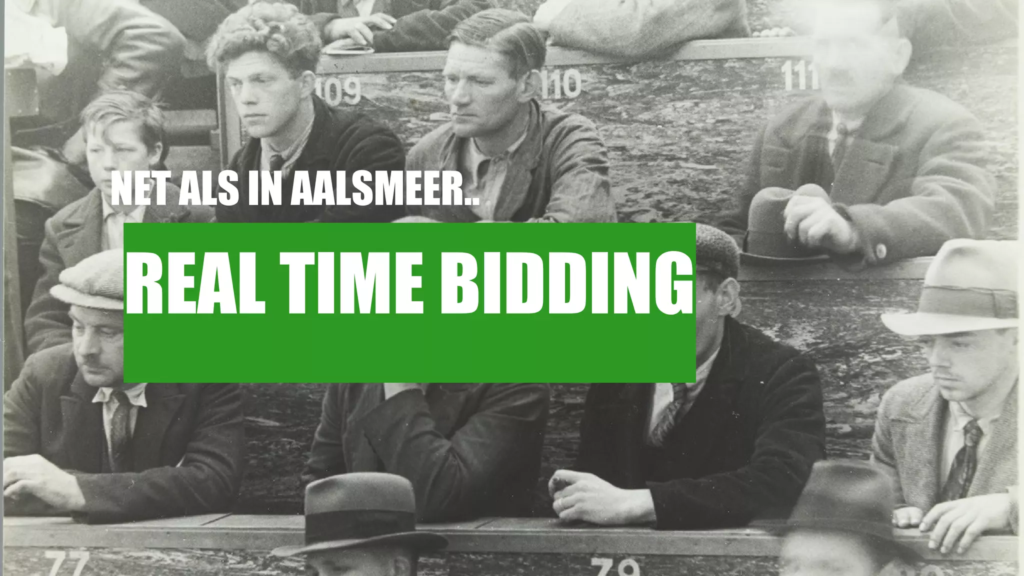 4
REAL TIME BIDDING
NET ALS IN AALSMEER..
 