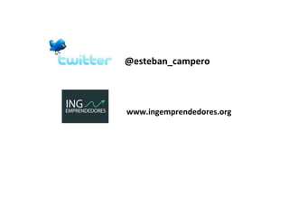 @esteban_campero



www.ingemprendedores.org
 