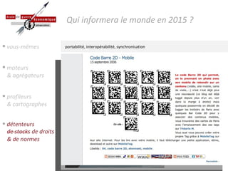 moteurs & agrégateurs portabilité, interopérabilité, synchronisation Qui informera le monde en 2015 ? vous-mêmes profileurs & cartographes 