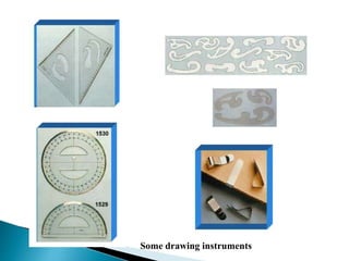 Some drawing instruments
 