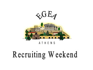 EGEA Recruiting Weekend 
