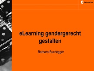 Anfangsfolie eLearning gendergerecht gestalten Barbara Buchegger 