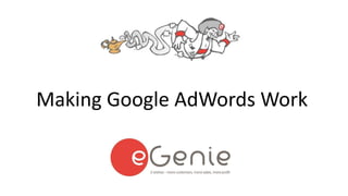 Making Google AdWords Work
 