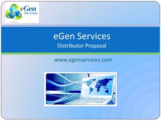 eGen ServicesDistributor Proposal www.egenservices.com  