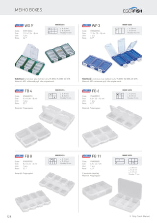 124
Meiho boxes
WG 9
Code:	VSM136846
Size:	 11,5 × 7,3 × 1,8 cm
Unit:	 1 pcs
Note:	 CZ *
* A: 26 mm
* B: 16,6 mm
Hloubka 9,5 mm
Vodotěsná konstrukce. Lze vložit do kufru VS 8050, VS 3080, VS 3078.
Materiál: ABS, silikonová pryž, víko polykarbonát.
Inner sizes
WP 3
Code:	VSM600965
Size:	 11,5 × 7,3 × 1,8 cm
Unit:	 1 pcs
Note:	 CZ *
* A: 28 mm
* B: 54 mm
Hloubka 10,5 mm
Vodotěsná konstrukce. Lze vložit do kufru VS 8050, VS 3080, VS 3078.
Materiál: ABS, silikonová pryž, víko polykarbonát.
Inner sizes
FB 4
Code:	VSM600293
Size:	 9,5 × 6,8 × 1,8 cm
Unit:	 1 pcs
Note:	 CZ *
Materiál: Polypropylen
* A: 39 mm
* B: 25 mm
Hloubka 13 mm
Inner sizes
FB 6
Code:	VSM200912
Size:	 8,5 × 6,2 × 1,4 cm
Unit:	 1 pcs
Note:	 CZ *
Materiál: Polypropylen
* A: 22 mm
* B: 23 mm
Hloubka 10 mm
Inner sizes
FB 8
Code:	VSM200783
Size:	 8,6 × 6,4 × 1,3 cm
Unit:	 1 pcs
Note:	 CZ *
Materiál: Polypropylen
* A: 15 mm
* B: 23 mm
Hloubka 10 mm
Inner sizes
FB 11
Code:	VSM000581
Size:	 8,7 × 6 × 2 cm
Unit:	 1 pcs
Note:	 CZ *
2 variabilní přepážky.
Materiál: Polypropylen
* A: 82 mm
* B: 26 mm
* C: 27 mm
Hloubka 17 mm
Inner sizes
* Only Czech Market
 